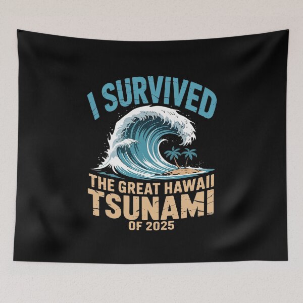Item preview, I Survived The Great Hawaii Tsunami of 2025 Saying3  designed and sold by MarryIsMonth.