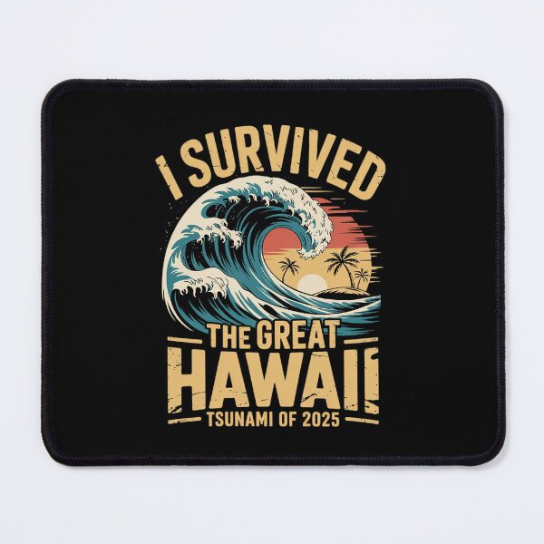 Item preview, I Survived The Great Hawaii Tsunami of 2025 Saying6 designed and sold by MythWoot.