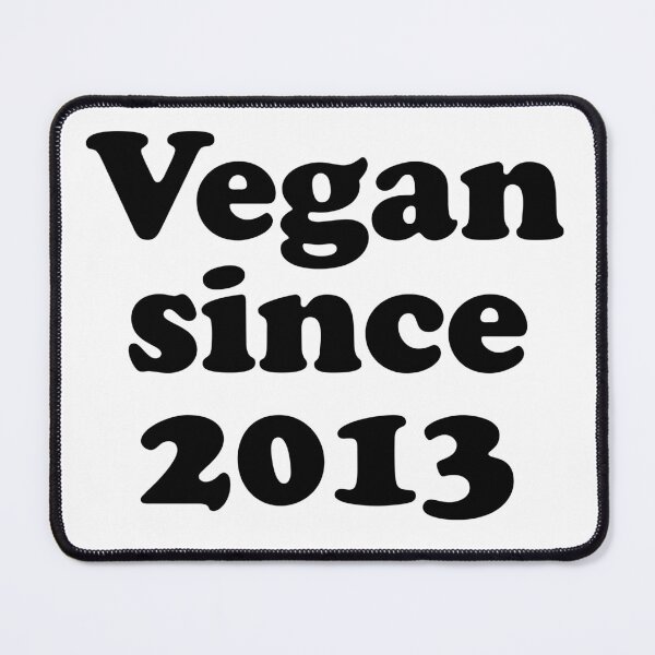 Item preview, Vegan since 2013 how long have you been vegan designed and sold by Thought2reality.