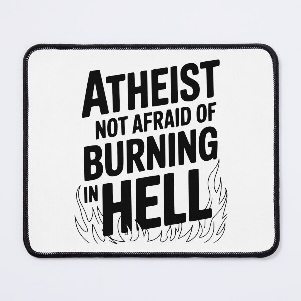 Item preview, Atheist Not Afraid of Burning in Hell designed and sold by Frank Ring.