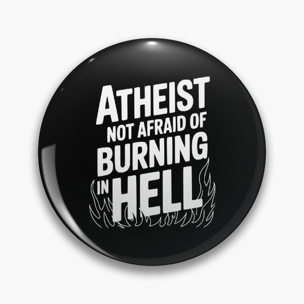 Item preview, Atheist Not Afraid of Burning in Hell designed and sold by Frank Ring.