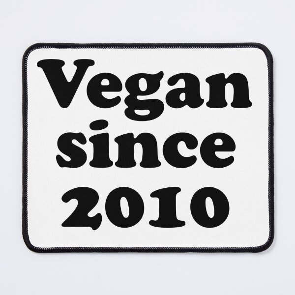 Item preview, Vegan since 2010 how long have you been vegan designed and sold by Thought2reality.