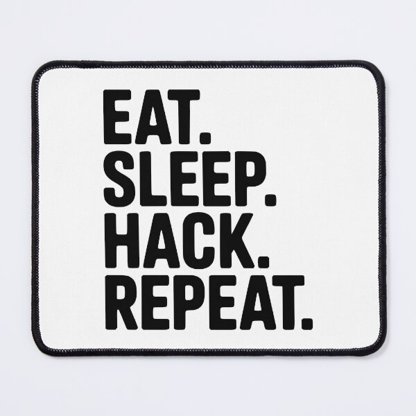 Item preview, Eat. Sleep. Hack. Repeat. designed and sold by Frank Ring.
