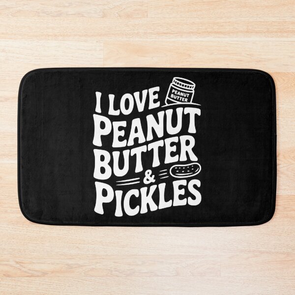 Item preview, I Love Peanut Butter & Pickles designed and sold by Frank Ring.