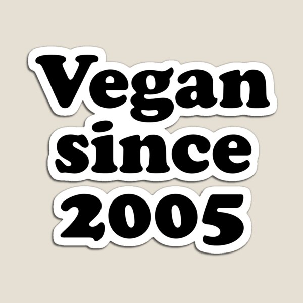 Item preview, Vegan since 2005 how long have you been vegan  designed and sold by Thought2reality.