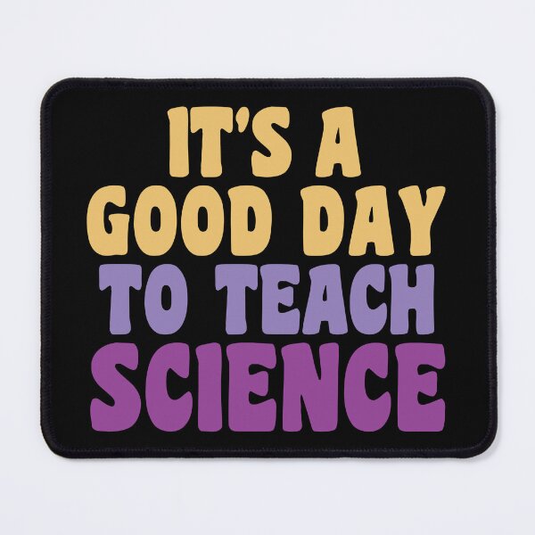 Item preview, Its a good day to teach Science designed and sold by Think4Prints.