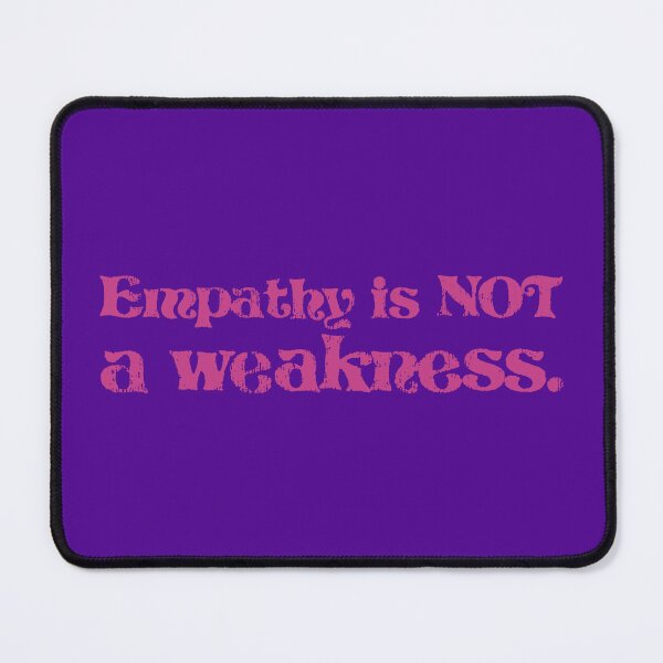 Item preview, Empathy Is Not a Weakness - Berry designed and sold by sillyjess.
