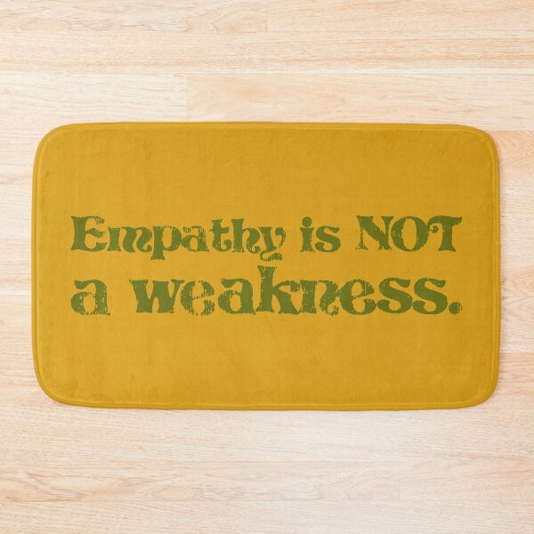 Item preview, Empathy Is Not a Weakness - Olive designed and sold by sillyjess.