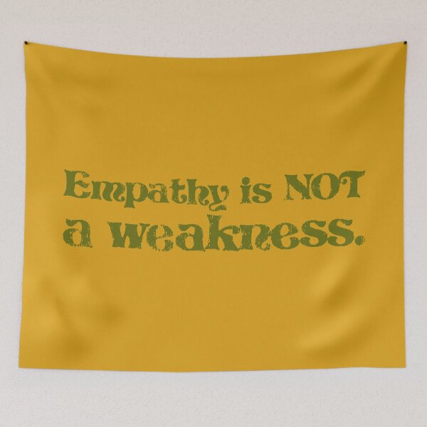 Item preview, Empathy Is Not a Weakness - Olive designed and sold by sillyjess.