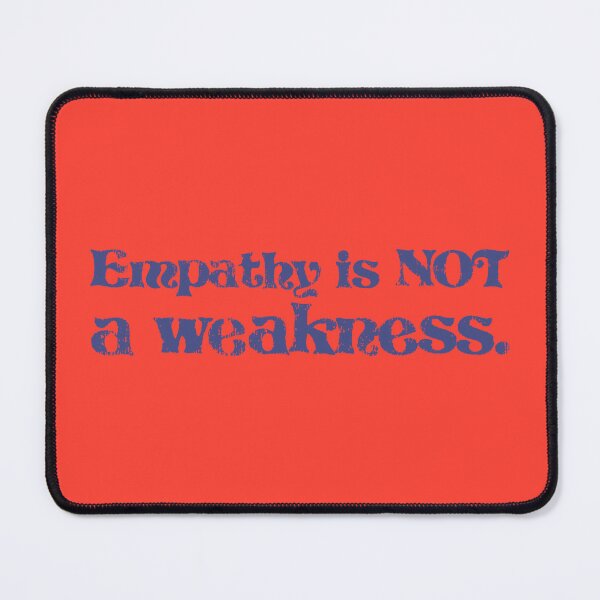 Item preview, Empathy Is Not a Weakness - Marine designed and sold by sillyjess.