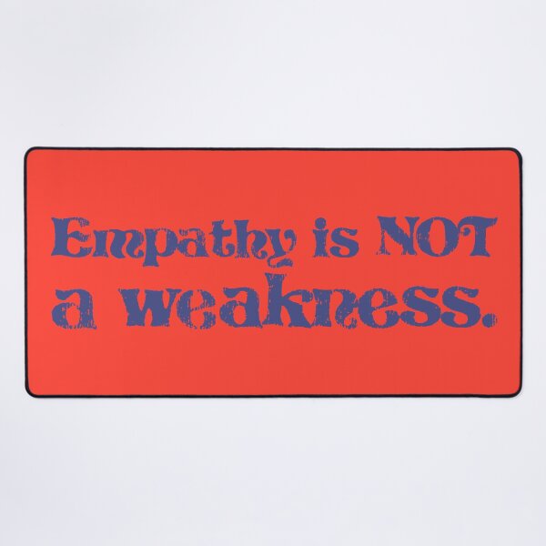 Item preview, Empathy Is Not a Weakness - Marine designed and sold by sillyjess.