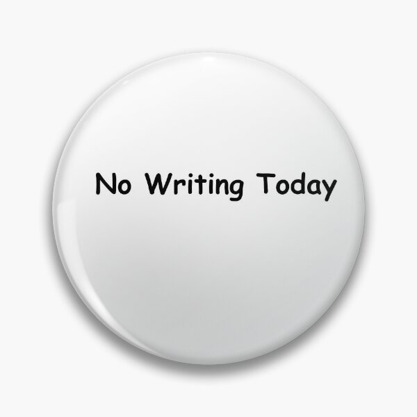 Item preview, No Writing Today – Introvert Humor Minimalist Quote Design, writing humor designed and sold by adjamine.