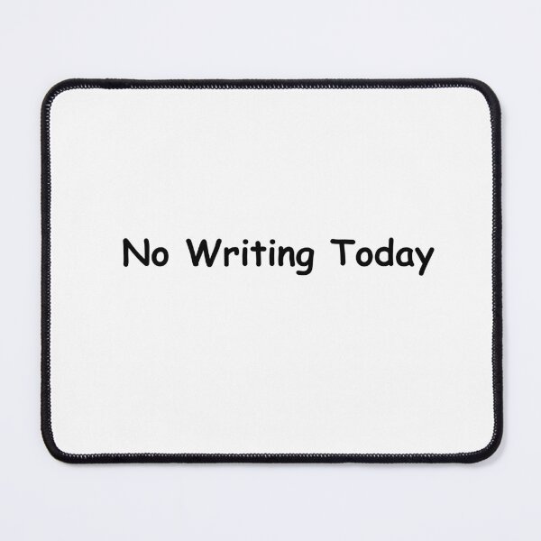 Item preview, No Writing Today – Introvert Humor Minimalist Quote Design, writing humor designed and sold by adjamine.