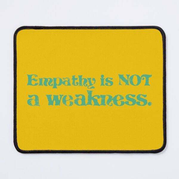 Item preview, Empathy Is Not a Weakness - Seafoam designed and sold by sillyjess.