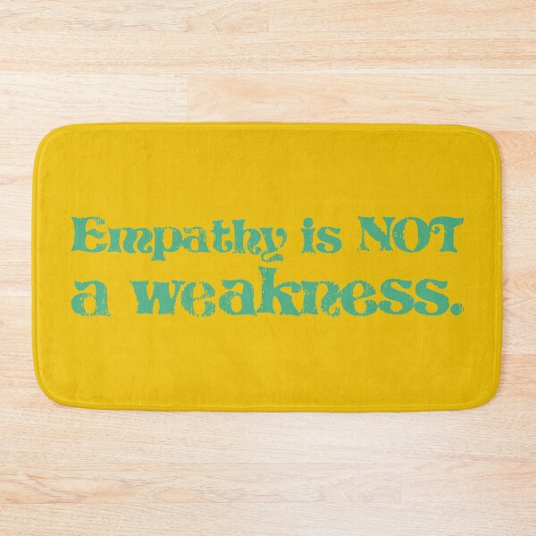 Item preview, Empathy Is Not a Weakness - Seafoam designed and sold by sillyjess.