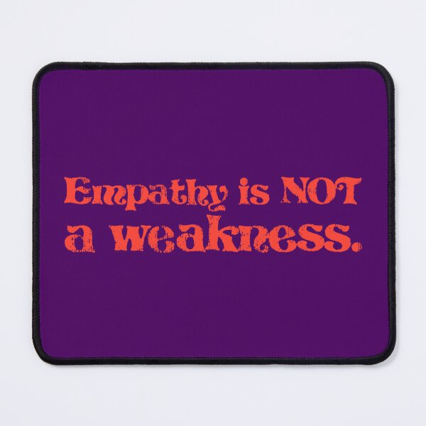 Item preview, Empathy Is Not a Weakness - Tomato designed and sold by sillyjess.