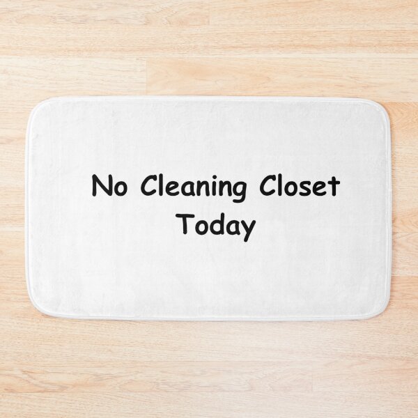 Item preview, No Cleaning Closet Today – Funny Procrastination Minimalist Quote Design designed and sold by adjamine.