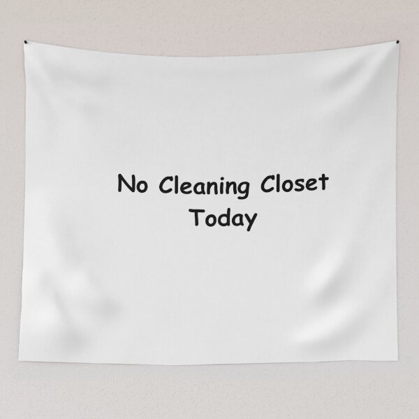Item preview, No Cleaning Closet Today – Funny Procrastination Minimalist Quote Design designed and sold by adjamine.