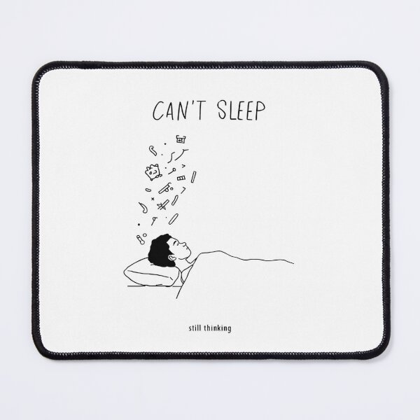 Item preview, Cant Sleep Still Thinking All Night designed and sold by Katzpy.