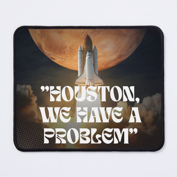 Item preview, "Houston, we have a problem" designed and sold by Zedzol.