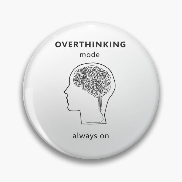Item preview, Overthinking Mode Always On Inside My Head designed and sold by Katzpy.