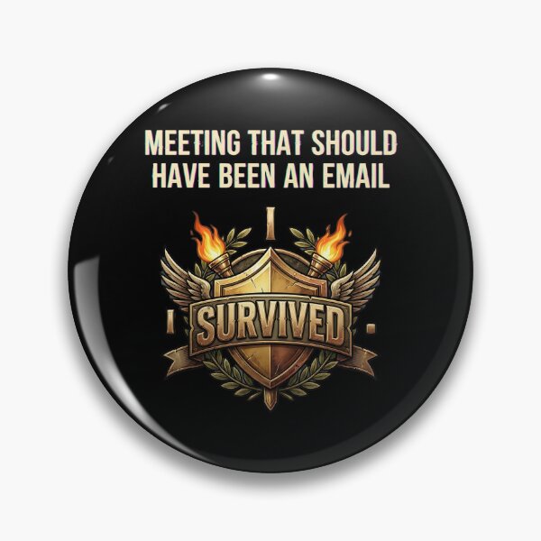 Item preview, Survived Another Meeting That Should Have Been An Email designed and sold by uniqueworkz.