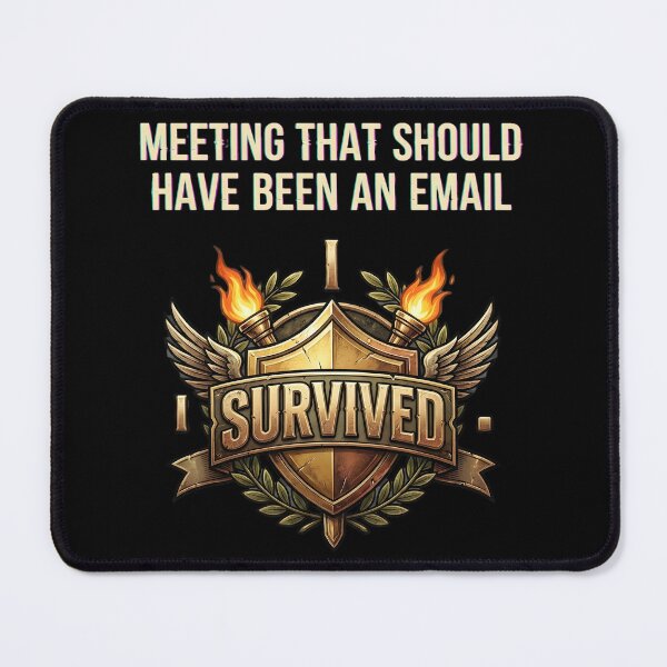 Item preview, Survived Another Meeting That Should Have Been An Email designed and sold by uniqueworkz.