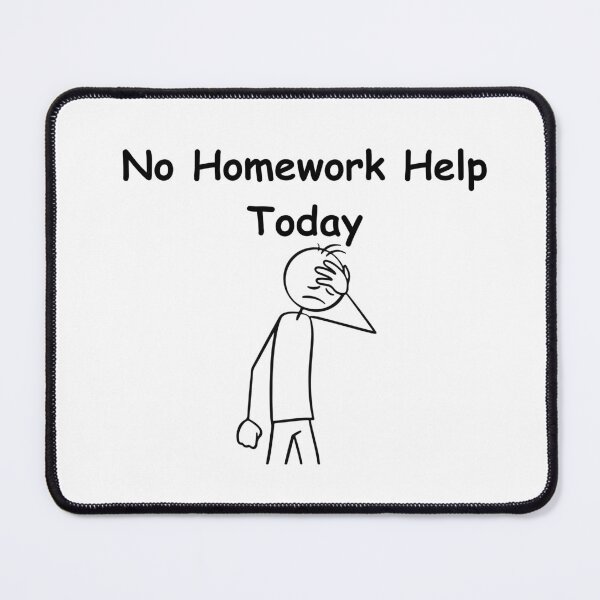 Item preview, No Homework Help Today – Funny Study Break, Student Sarcastic Quote designed and sold by adjamine.