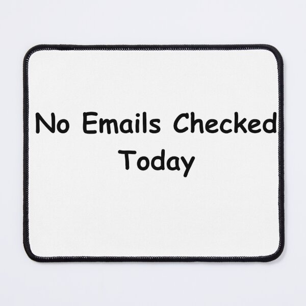 Item preview, no Emails Checked Today – Funny Work Break, Remote Work Sarcastic Quote designed and sold by adjamine.