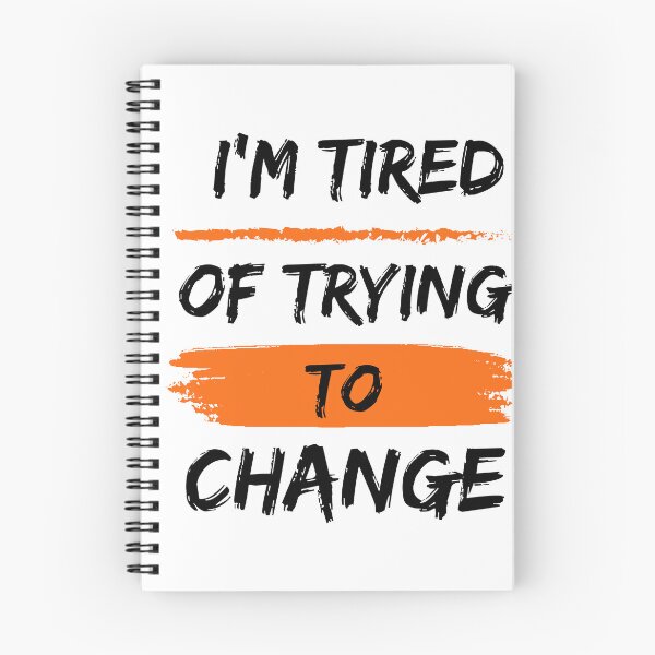 Item preview, I’m Tired of Trying to Change designed and sold by ShadyArfaa.