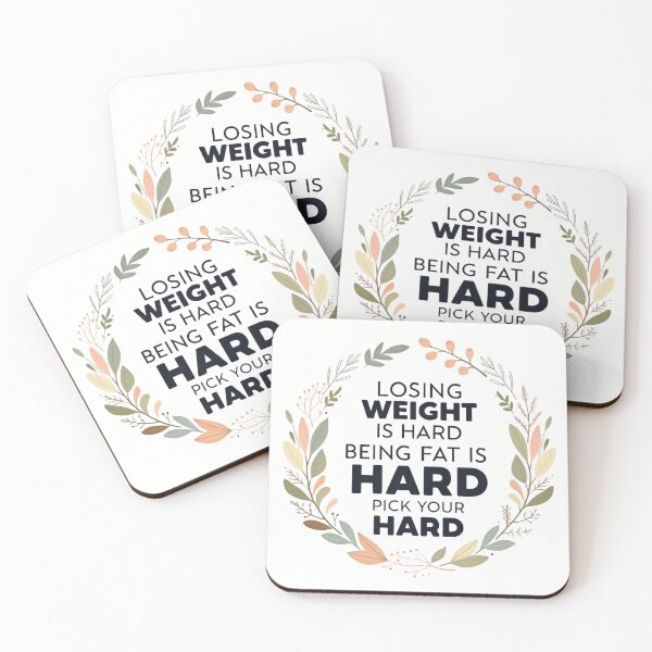 Item preview, Losing weight is hard being fat is hard choose your hard motivational sayings inspirational designed and sold by HumansStuck12.