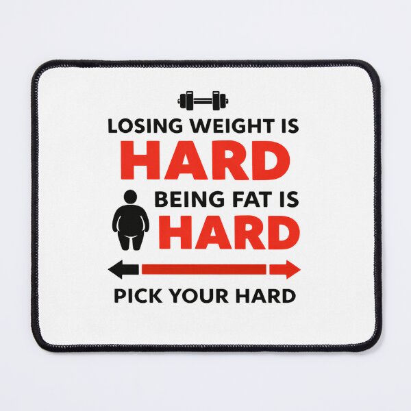 Item preview, Losing weight is hard being fat is hard pick your hard inspirational sayings designed and sold by HumansStuck12.