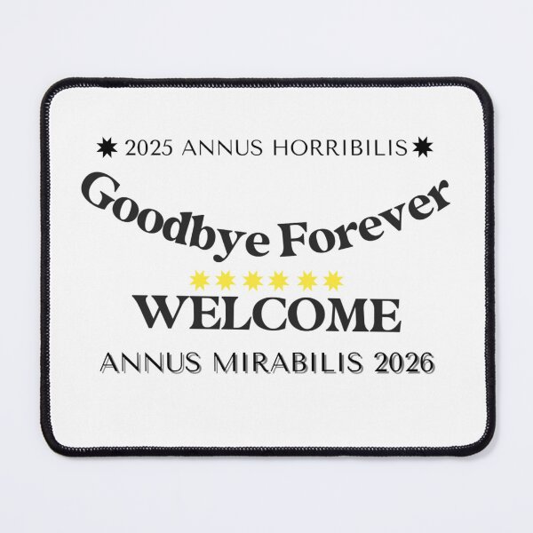 Item preview, ✧✴️2025 ANNUS HORRIBILIS - ANNUS MIRABILIS 2026 ✴️✧ - Goodbye Forever / WELCOME designed and sold by WheelieGdArt.