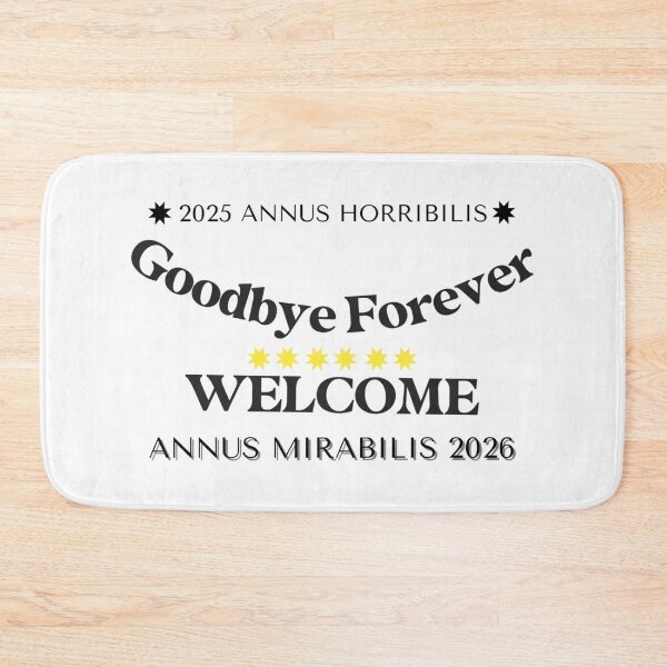 Item preview, ✧✴️2025 ANNUS HORRIBILIS - ANNUS MIRABILIS 2026 ✴️✧ - Goodbye Forever / WELCOME designed and sold by WheelieGdArt.