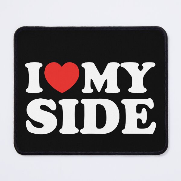 Item preview, I Love My Side designed and sold by shitpostee.