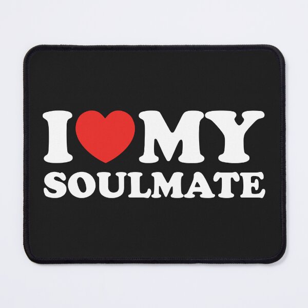 Item preview, I Love My Soulmate designed and sold by shitpostee.