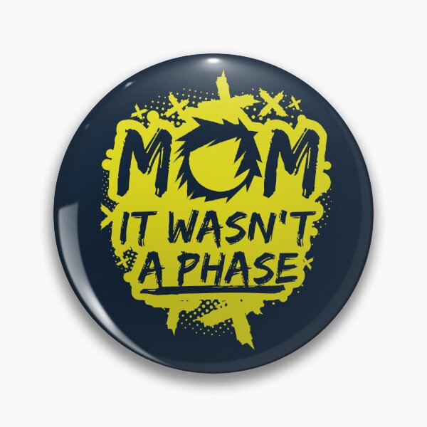 Item preview, MOM IT WASN'T A PHASE FUNNY EMO GIFT designed and sold by Plant On Demand.