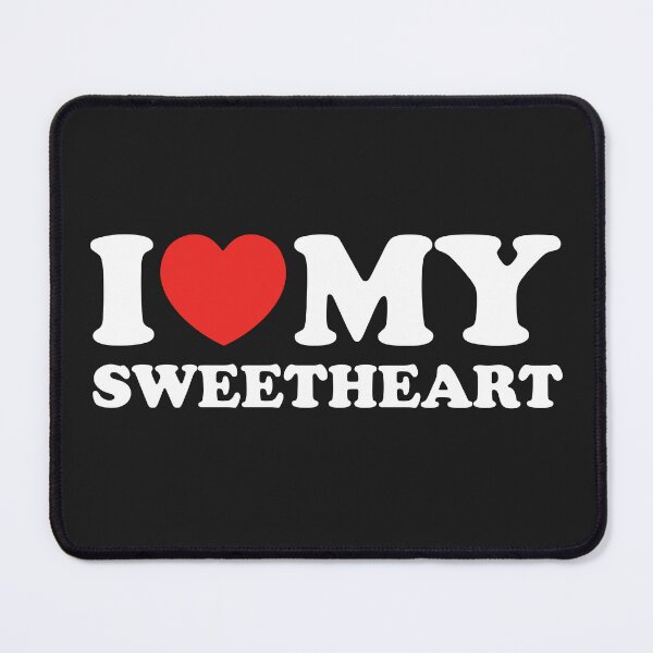 Item preview, I Love My Sweetheart designed and sold by shitpostee.