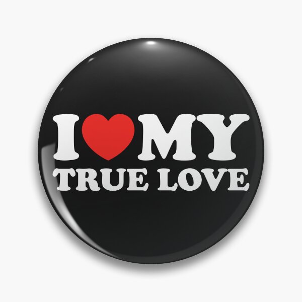 Item preview, I Love My True Love designed and sold by shitpostee.