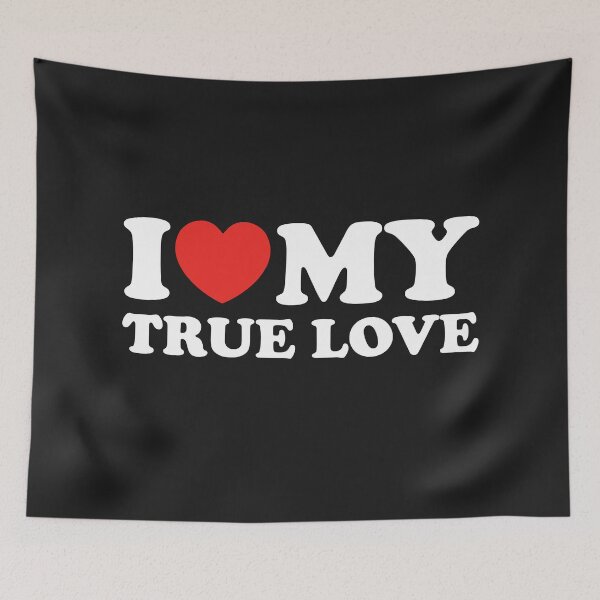 Item preview, I Love My True Love designed and sold by shitpostee.