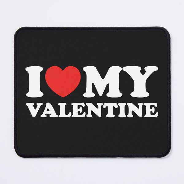 Item preview, I Love My Valentine designed and sold by shitpostee.