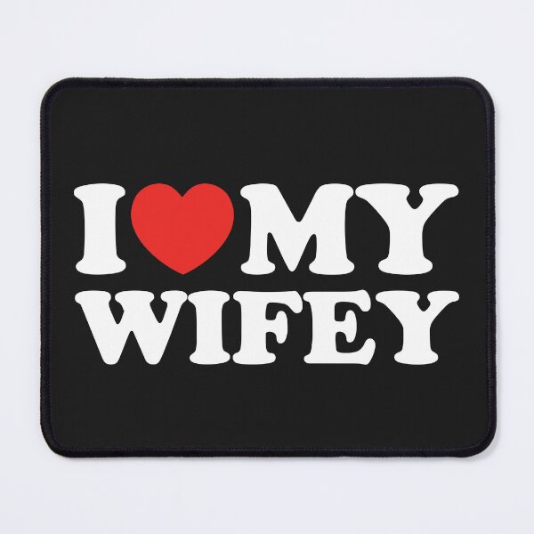 Item preview, I Love My Wifey designed and sold by shitpostee.