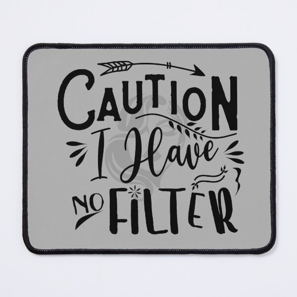 Item preview, Caution I Have No Filter – Funny Quote Typography Design designed and sold by hallwell.