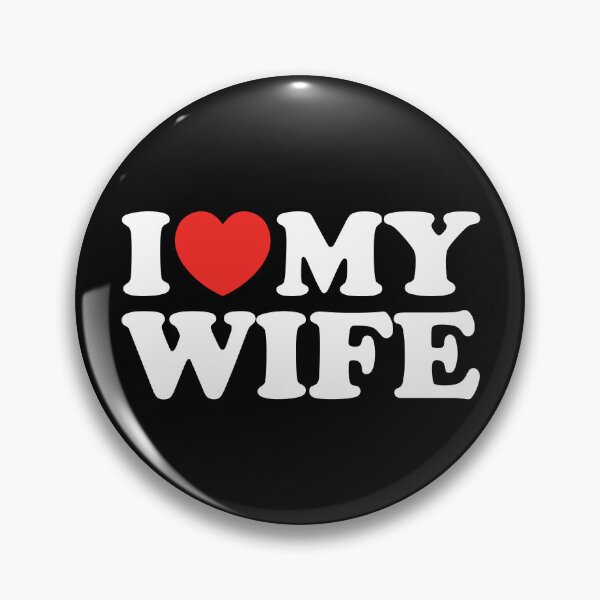 Item preview, I Love My Wife designed and sold by shitpostee.