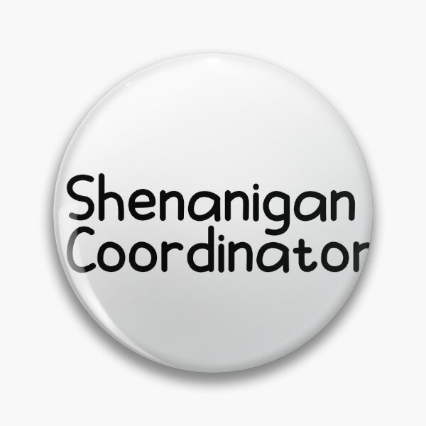 Item preview, Shenanigan Coordinator designed and sold by designing01Ar3.