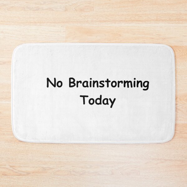 Item preview, No Brainstorming Today, Funny Quote for Creative Minds designed and sold by adjamine.