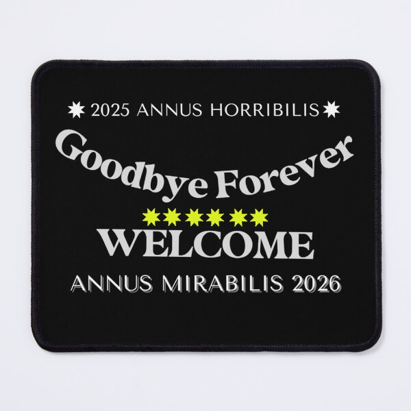Item preview, ✧✴️2025 ANNUS HORRIBILIS - ANNUS MIRABILIS 2026 ✴️✧ - Goodbye Forever / WELCOME - light for dark backgrounds designed and sold by WheelieGdArt.