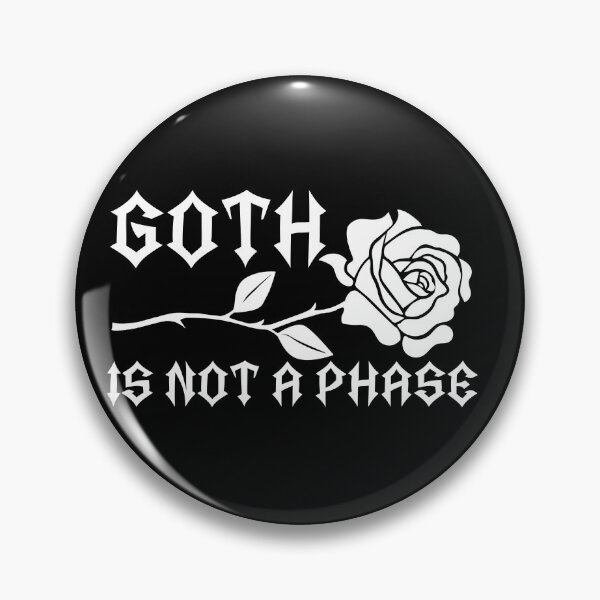 Item preview, Goth is not a phase designed and sold by SynraVT.