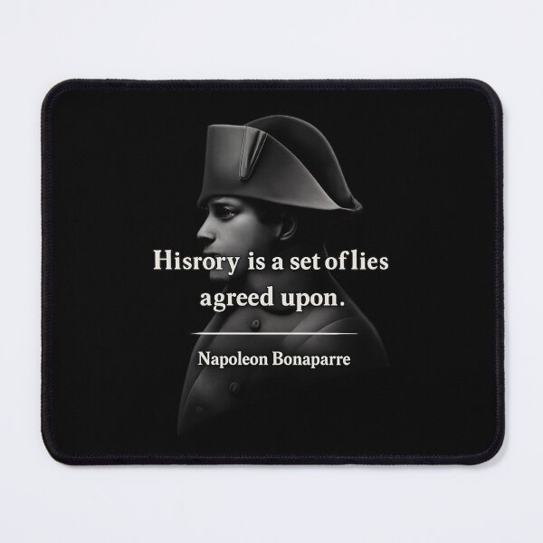 Item preview, Napoleon Bonaparte - "History is a set of lies agreed upon" designed and sold by 2RavensArt.