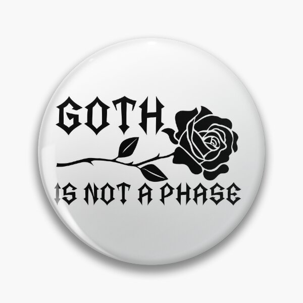 Item preview, Goth is not a phase designed and sold by SynraVT.